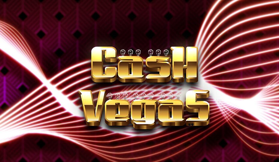Cash Vegas สล็อตแตกง่าย เว็บตรง